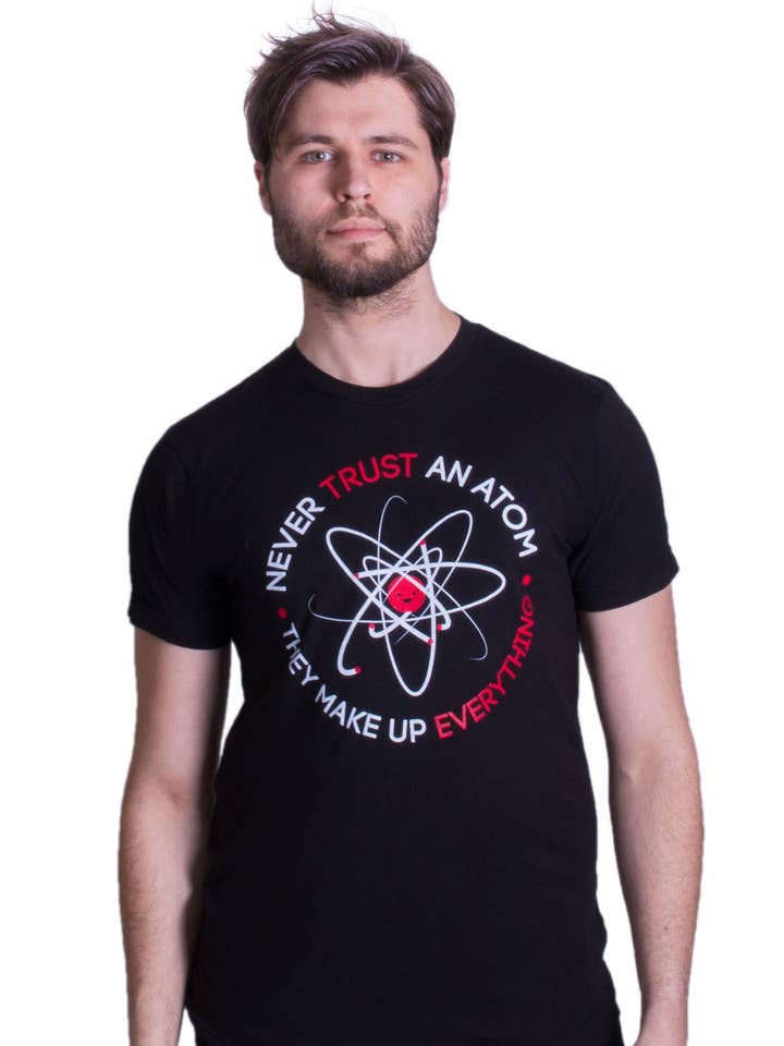 Unisex Crew Black Never Trust an Atom, they Make Up Everything | Funny Men's Science T-shirt for wholesale on Faire0