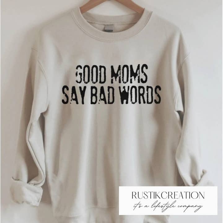 Moletom com gola redonda Good Moms Say Bad Words por atacado de rustikcreation