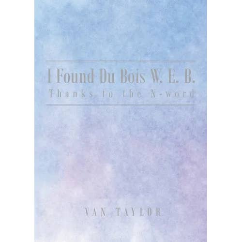 Books by splitShops - Wholesale History & Geography - I Found Du Bois W. E. B. Thanks to the N-word - Paperback