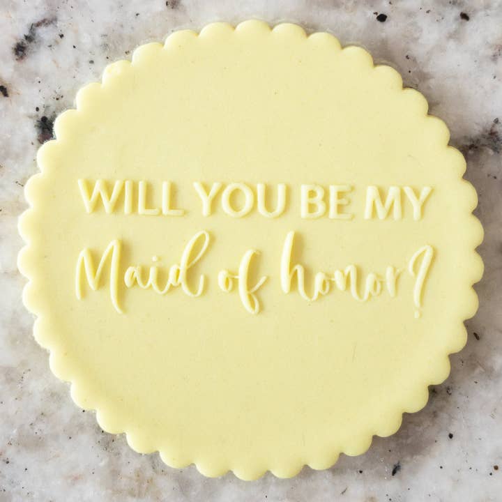 Will You Be My Maid of Honor POPup Embosser Cookie Biscuit Stamp for wholesale by Cut Bake Stamp