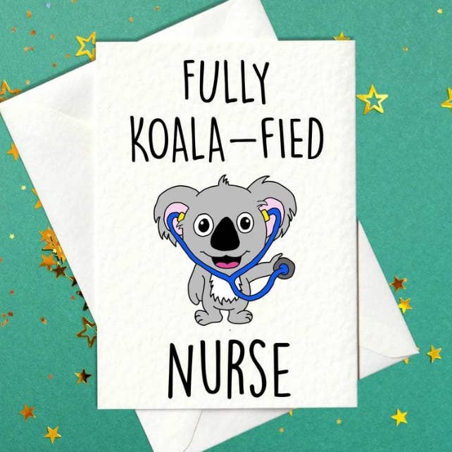 Fully Koala-fied Nurse, Funny Graduation Card (A6) for wholesale by Prickly Cards
