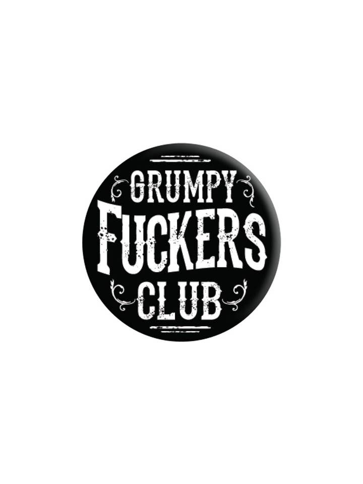 Insignia Grumpy Fuckers Club de 25 mm para venta al por mayor de Grindstore