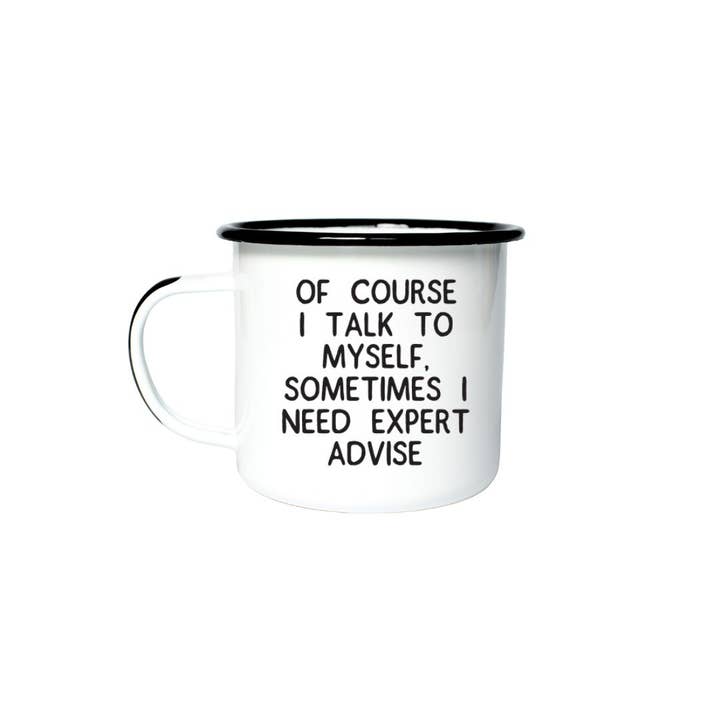 Swag Brewery - Wholesale Coffee Mug - OF COURSE I TALK TO MYSELF, SOMETIMES I NEED.. | Enamel Mug1