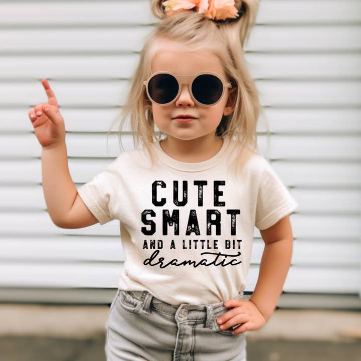Kids Shirt - Cute Smart and a Little Bit Dramatic Tee for wholesale by The Countryside Cottage
