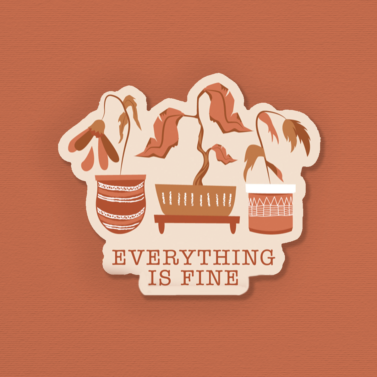 Parcel Island - Vendita all'ingrosso Adesivo - Everything is Fine, adesivo in vinile illustrato con piante morenti3