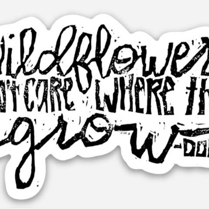 Vilde blomster er ligeglade med, hvor de vokser klistermærke for engroshandel hos The Bookhive