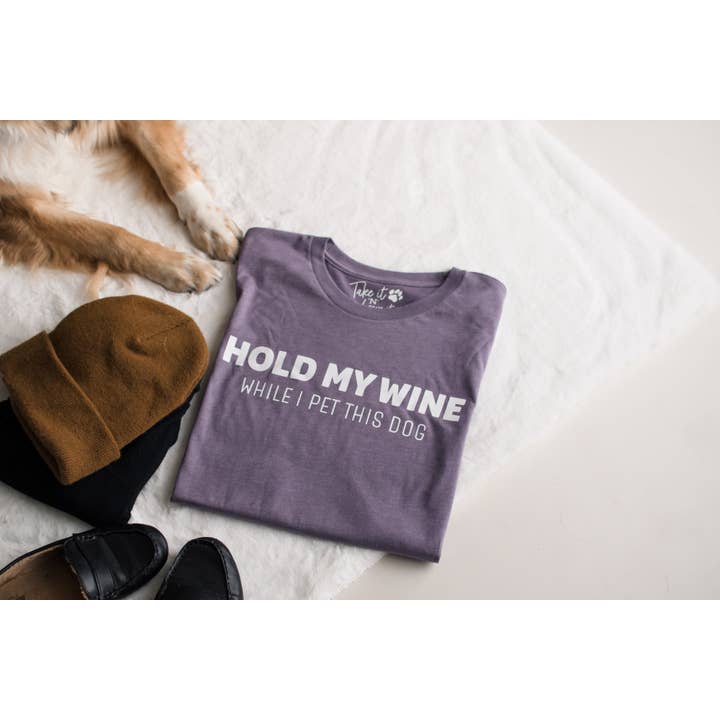 Take it 'N' Leave it – Großhandel T-Shirt mit Siebdruck – Damen – Halte meinen Wein || DOG