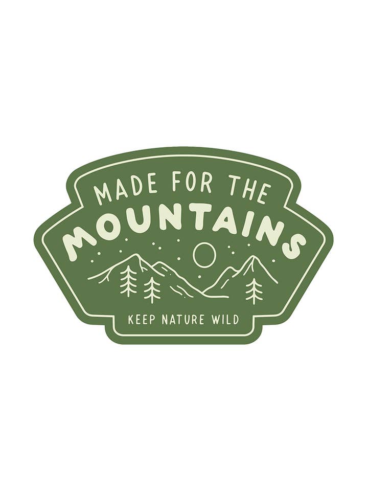 Made for the Mountains | Sticker for wholesale by Keep Nature Wild