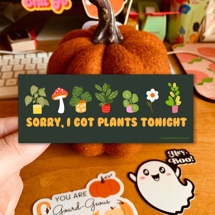 Sorry I Got Plants Tonight Sticker for wholesale by Peachy Keen by Design Co