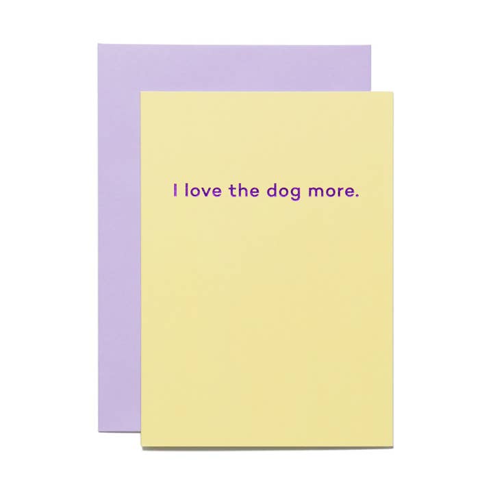 Carte d'anniversaire I Love the Dog More. pour la vente par Mean Mail