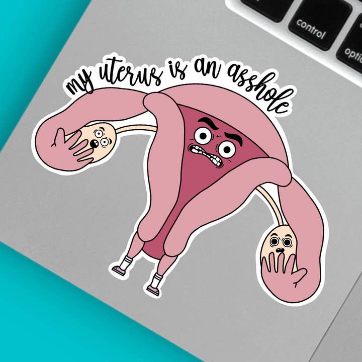 MY UTERUS IS AN ASSHOLE VINYL STICKER for wholesale by Mack + Olee Designs LLC