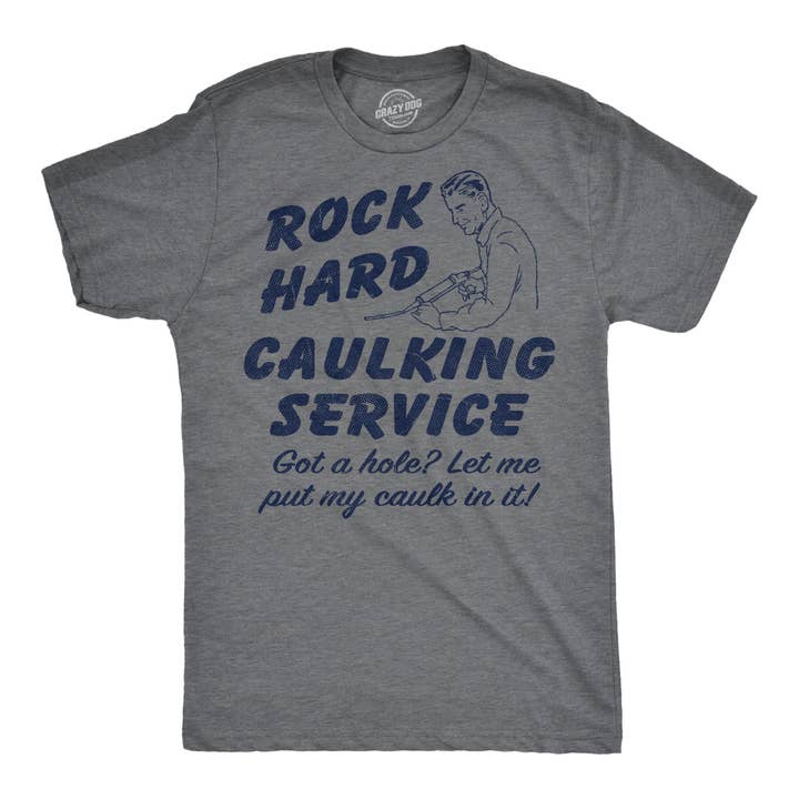 Rock Hard Caulking Service Men's T Shirt for wholesale on Faire