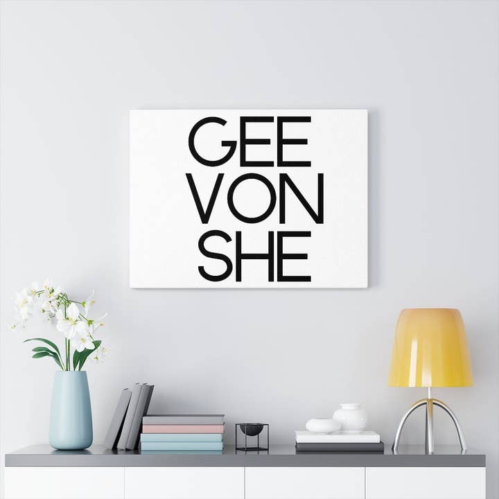Gee Von She Canvas Wall Print Art, Home Decor, Fashion Designer Canvas Wall Print Art, Inspired Canvas Wall Print Art in Multiple Sizes for wholesale by QuotesOn LLC