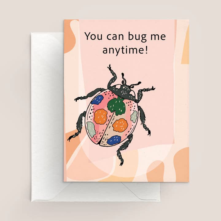 "You can bug me anytime" Greeting Card for wholesale by K. Jones