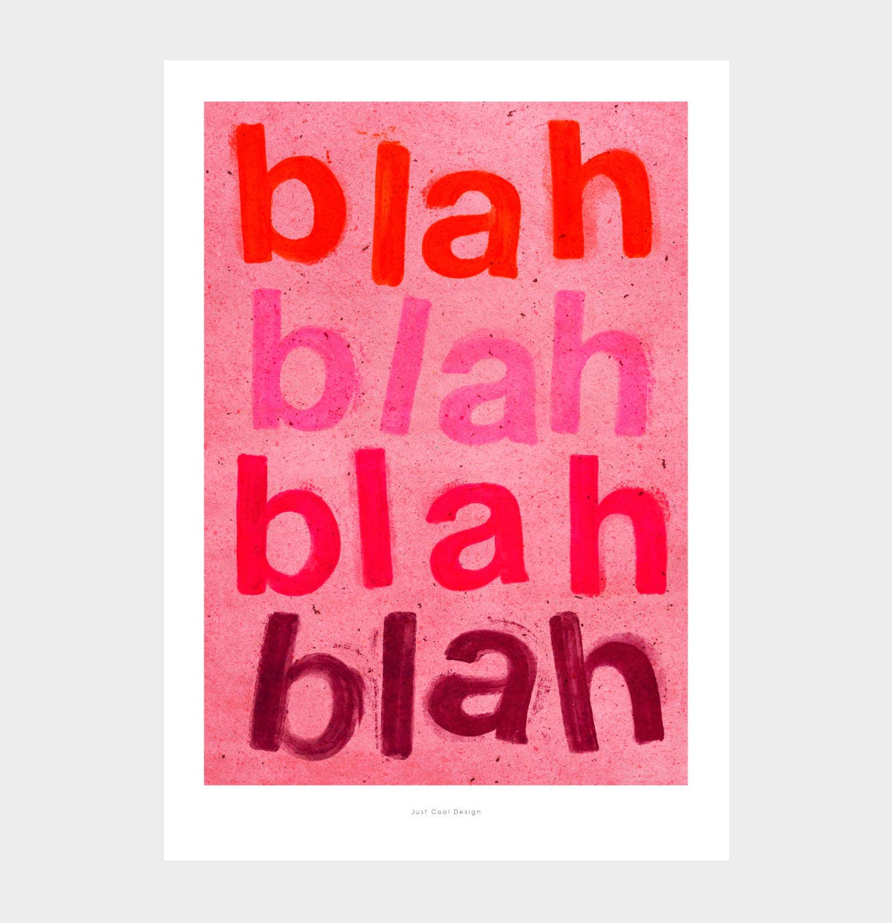 Just Cool Design - Wholesale Art Print - Blah Blah Blah Print | A5 Bold Typographic Poster1