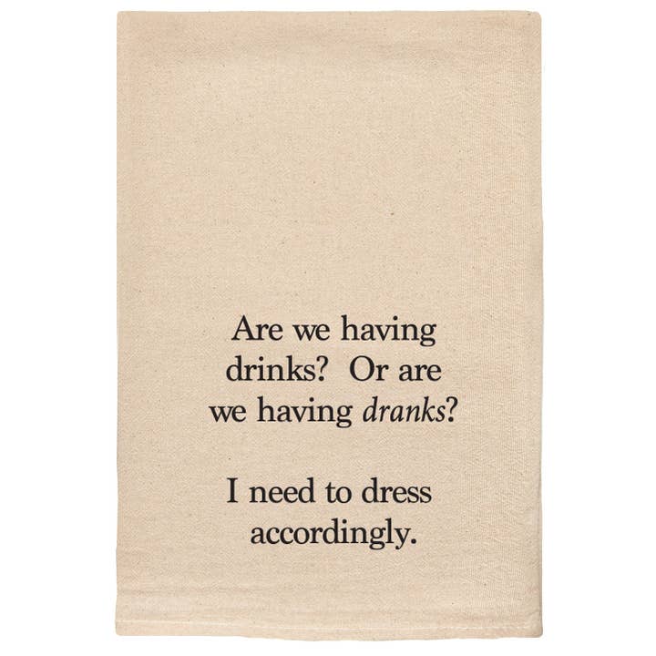 Are We Having Drinks Or Dranks sassy Kitchen Tea Towels for wholesale by ellembee gift