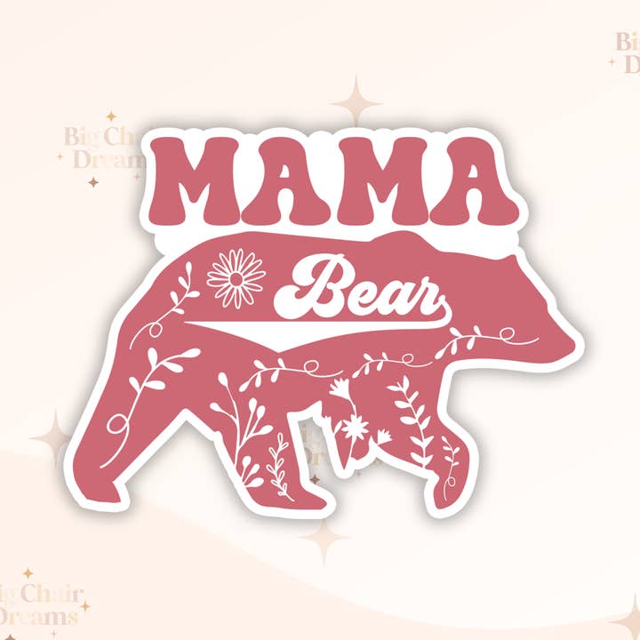Autocollant Mama Bear - Mom Stickers pour la vente par Big Chair Dreams
