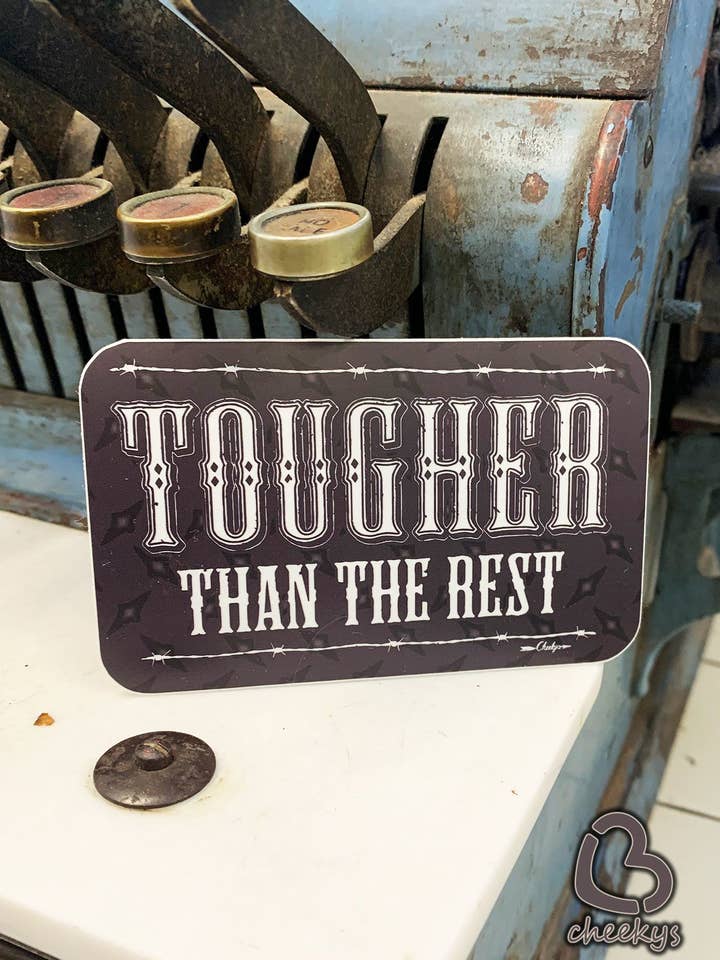 Tougher Than The Rest Decal for wholesale by Cheekys Brand