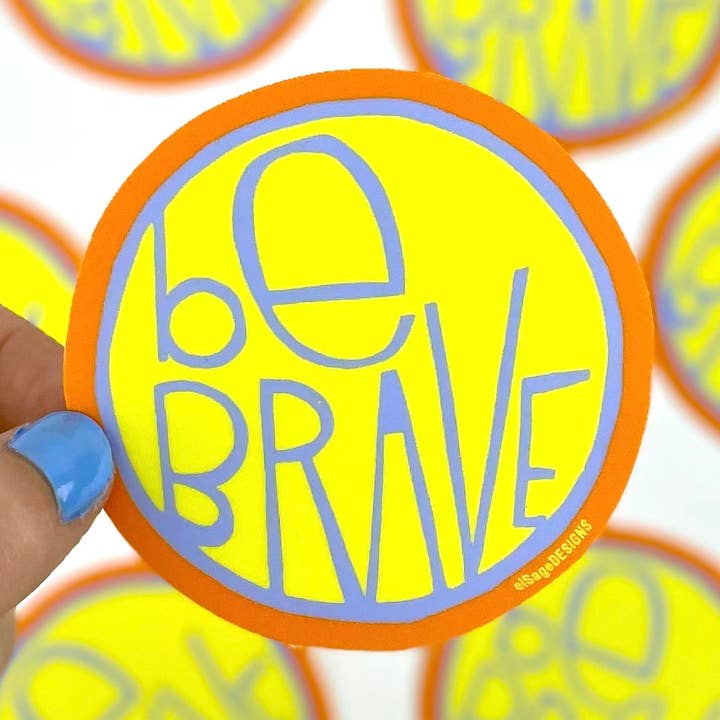 Be Brave Sticker for wholesale by elSage Designs