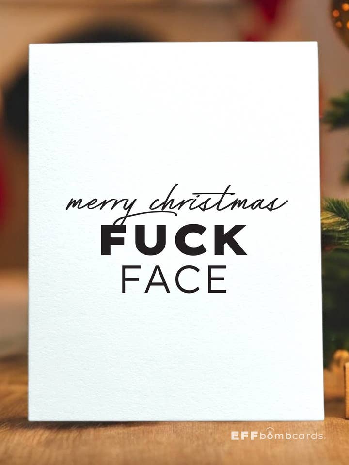 Merry Christmas Fuck Face - Card for wholesale by EFFbombcards