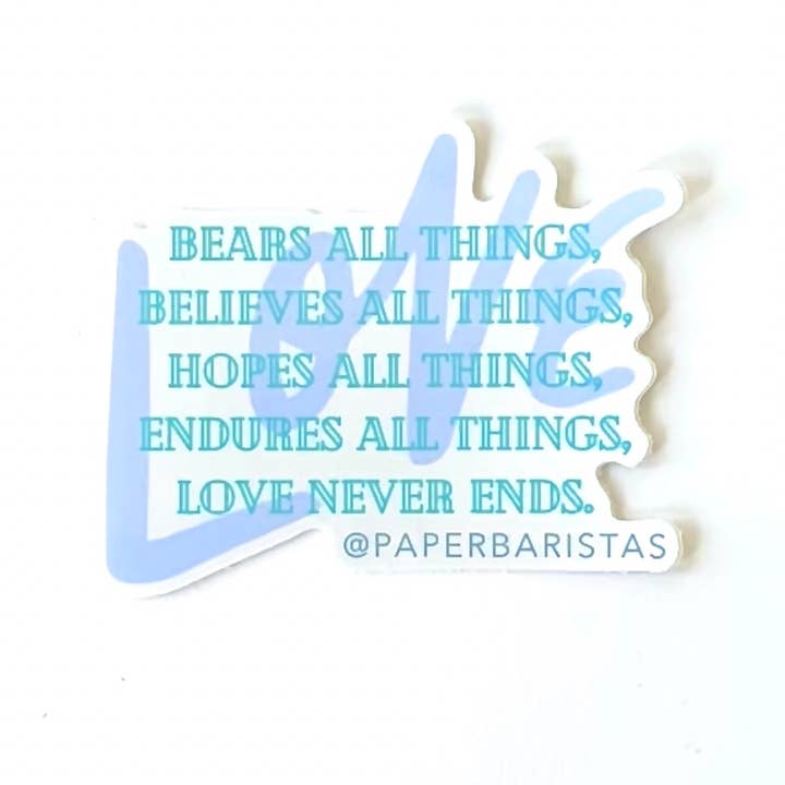 Love Never Ends | 3in Christian Vinyl Sticker for wholesale by Paper Baristas