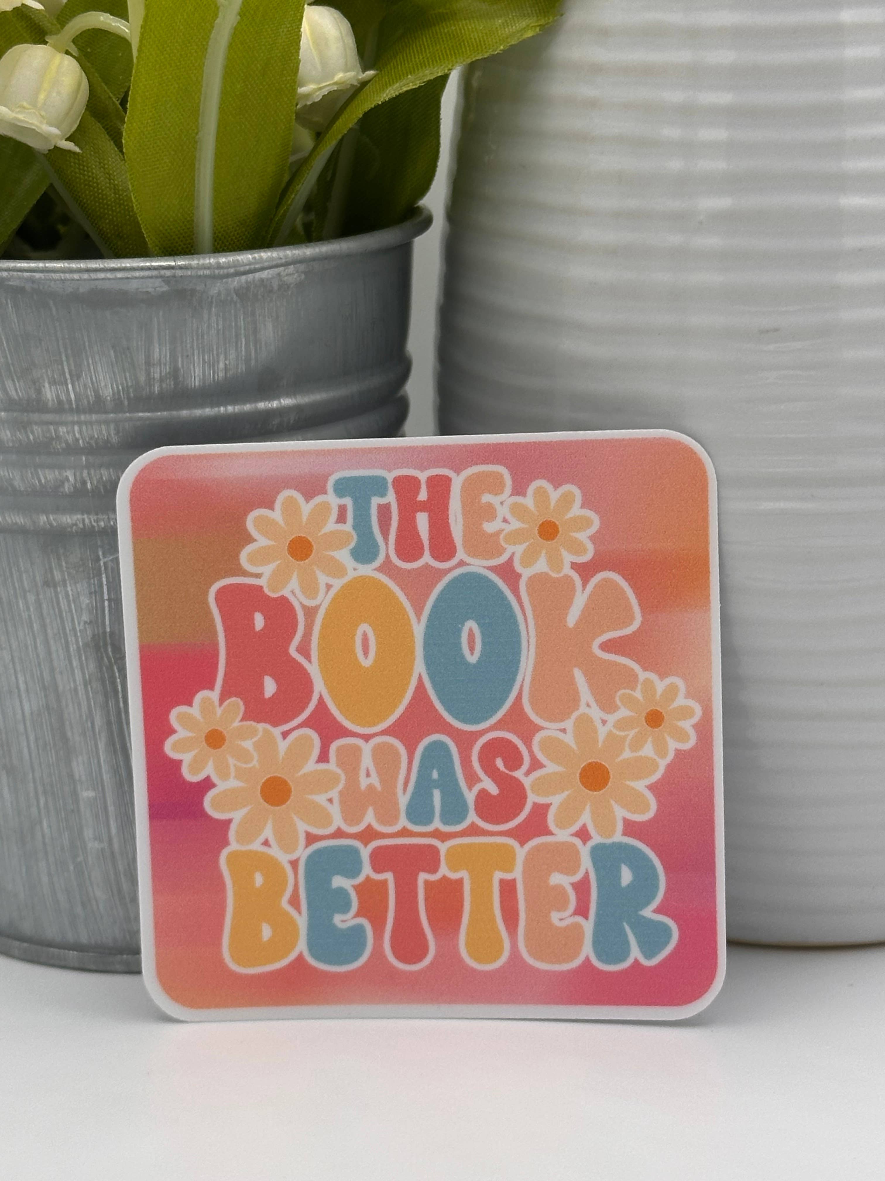 Ink and Thread Design - Wholesale Sticker - High Quality Waterproof Sticker - The Book Was Better