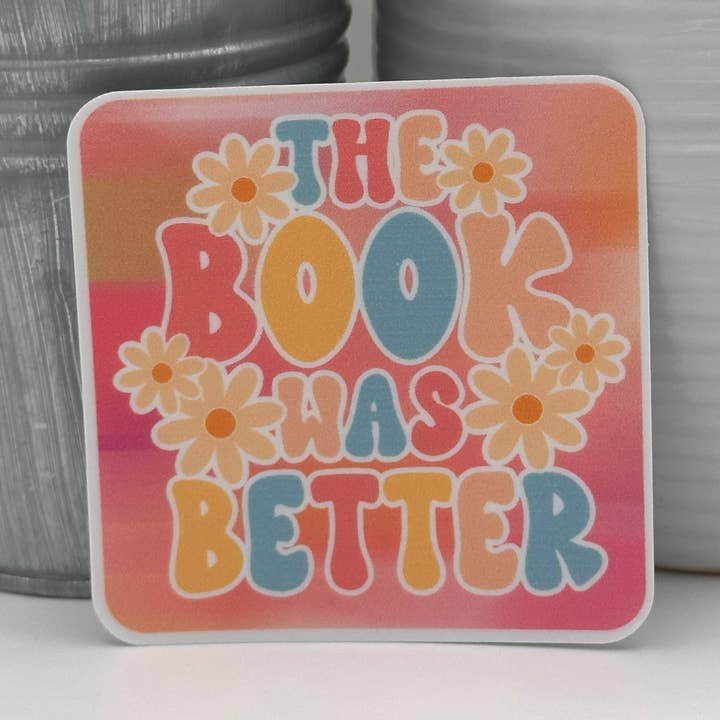 Ink and Thread Design - Wholesale Sticker - High Quality Waterproof Sticker - The Book Was Better0