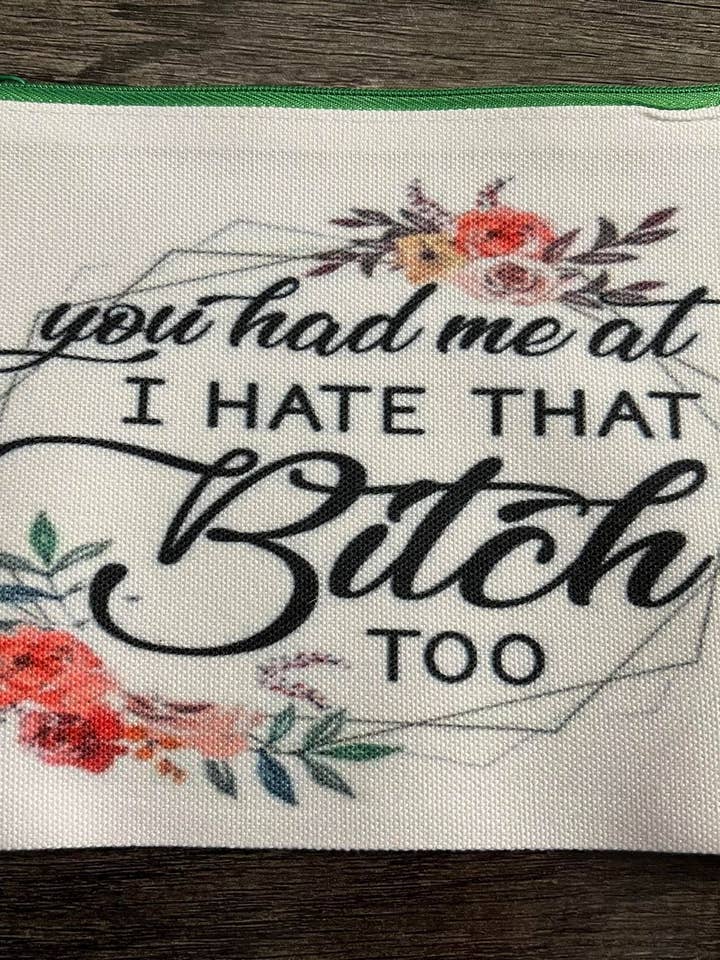 Me engañaste con «Yo también odio a esa perra». Bolsa de maquillaje para venta al por mayor de The Crazy Craft Girl LLC