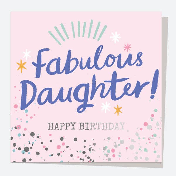 Typography Splash - Fabulous Daughter! Happy Birthday for wholesale by Dotty About Paper