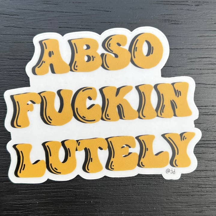 Absofuckinlutely sticker for wholesale by jd.stitch