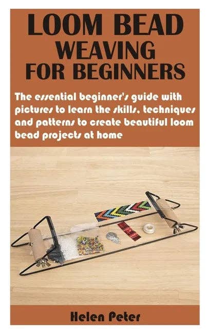 Books by splitShops - Wholesale Crafts, Hobbies & DIY Book - Loom Bead Weaving for Beginners: The essential beginner's guide with pictures to learn the skills, techniques and patterns to create beautiful loom be - Paperback0