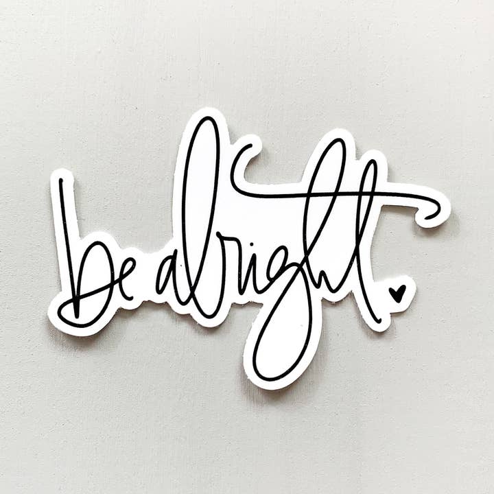 Be Alright — Sticker for wholesale by Emily Brown Designs
