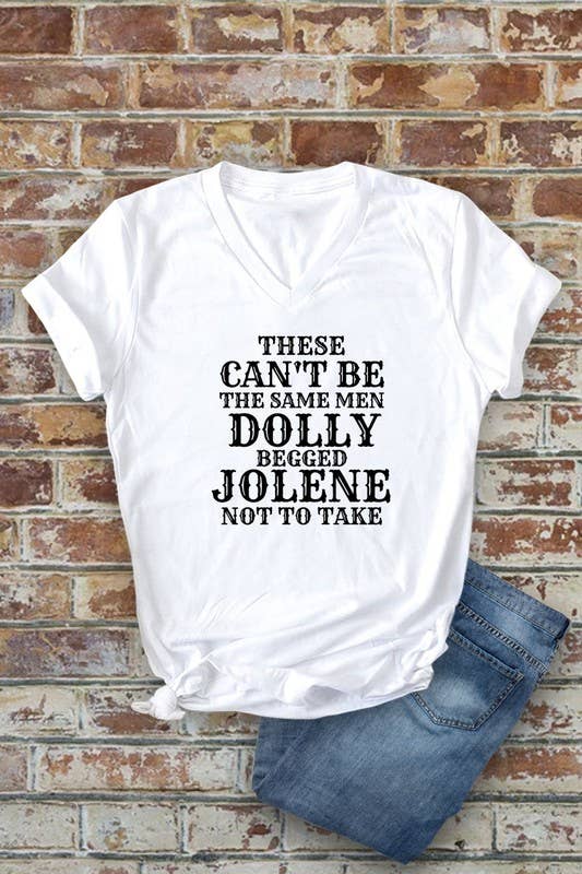 Top Avenue - Wholesale Screen Printed T-Shirt - Women's - Can't Be The Same Men DOLLY Begged JOLENE, Western, Unisex Short Sleeve V Neck T-Shirt