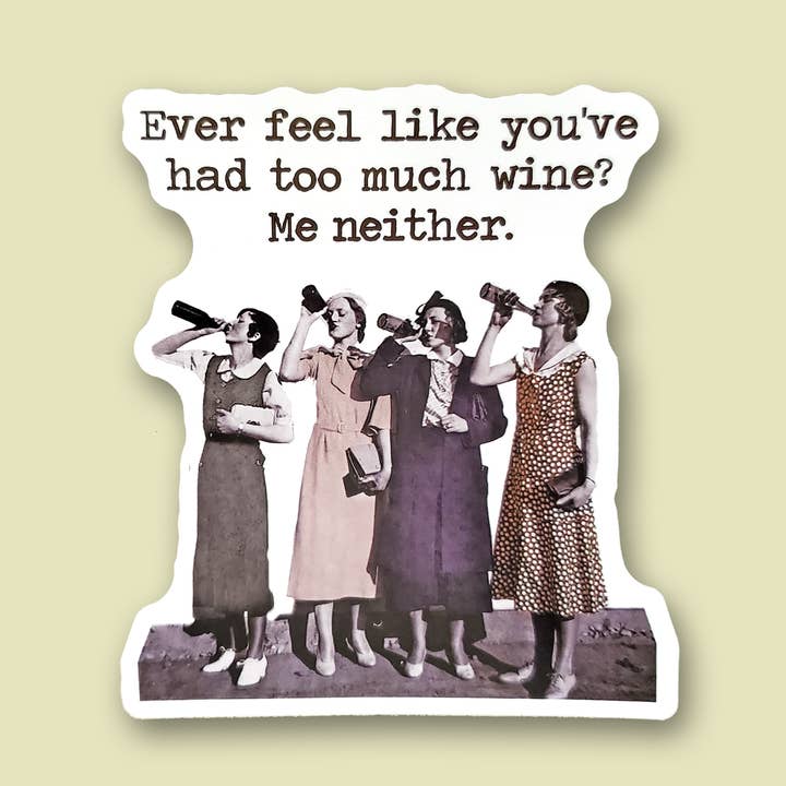 Tipsy Stickers - Wholesale Sticker - Sticker | Ever feel like you had too much wine3