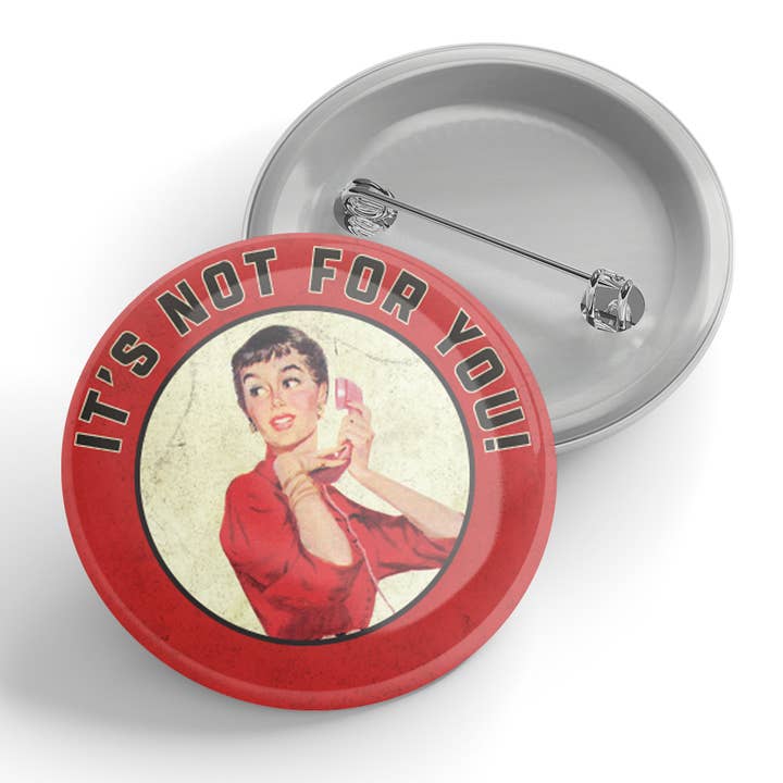 Es ist nicht für dich Knopf für den Großhandel von Black River Letterpress & Paper Co.