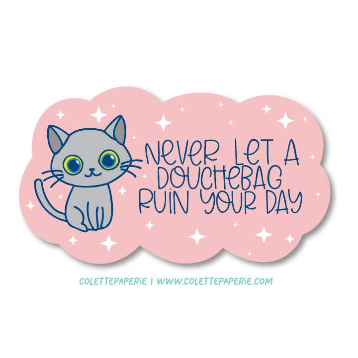 Douchebags Cat Ruin Day Funny Vinyl Waterproof Sticker for wholesale by Colette Paperie