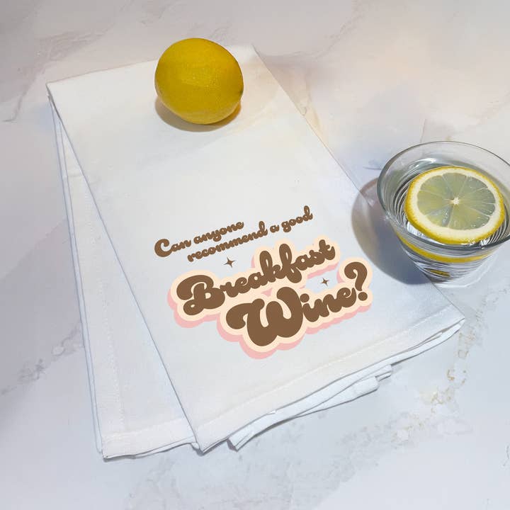 Can Anyone Recommend a Breakfast Wine? - Funny Tea Towel for wholesale by Papersalt