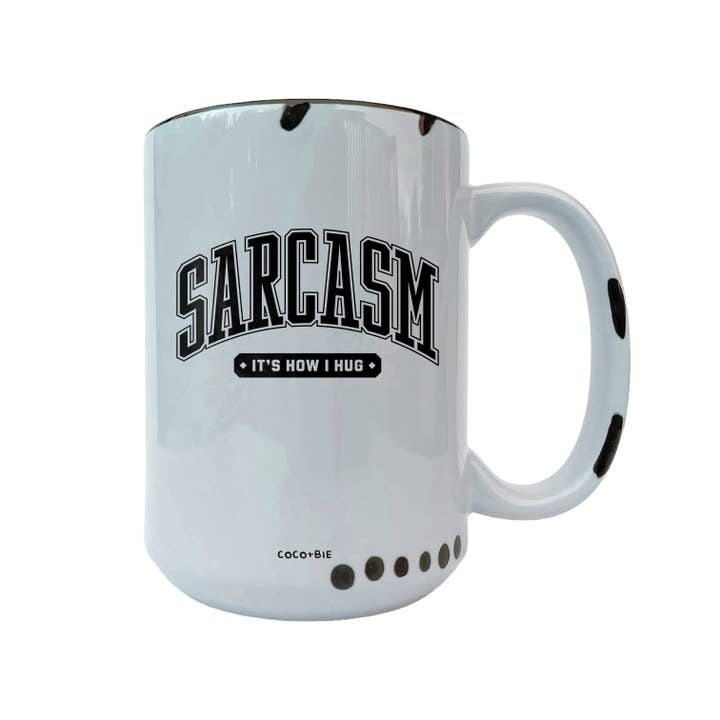 coco+bie designs - Wholesale Coffee Mug - Sarcasm: It's How I Hug Mug - Funny Mug, Sarcastic Quote