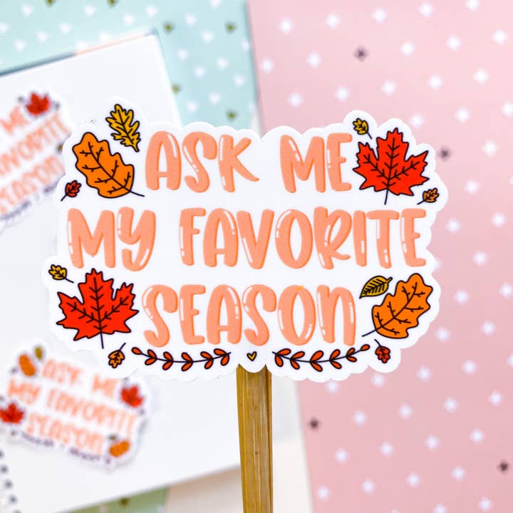 Autocollant imperméable Ask Me My Favorite Season pour la vente par Simply Bella Handmade