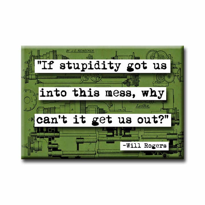 Will Rogers Stupidity Magnet for wholesale by ChicalooKate