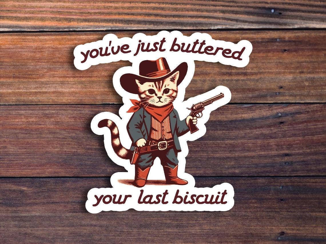 Sticker Horse - Wholesale Sticker - You've Just Buttered Your Last Biscuit Sticker