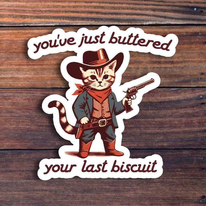 Sticker Horse - Wholesale Sticker - You've Just Buttered Your Last Biscuit Sticker