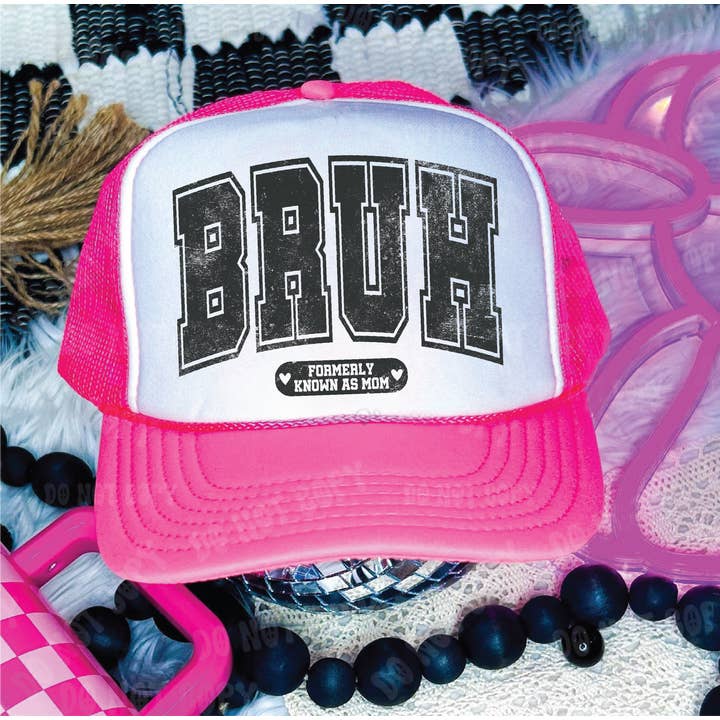 Southern Attitude Designs Inc - Wholesale Trucker Hat - Women's - BRUH, Formerly Known as Mom DTF Printed Neon Pink & White Trucker Hat