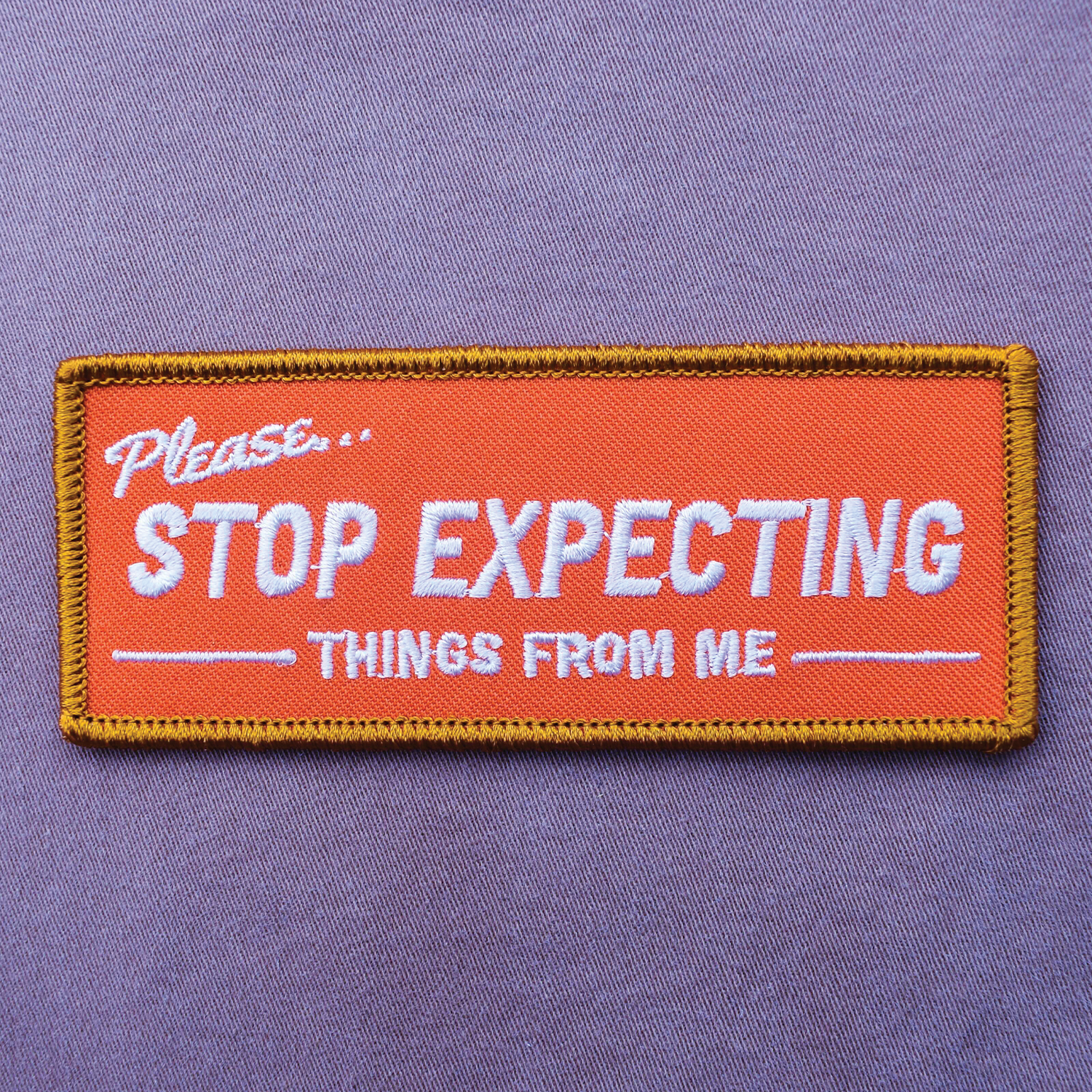 Retrograde Supply Co. - Wholesale Patch - Stop Expecting Things (Iron-On Patch)1