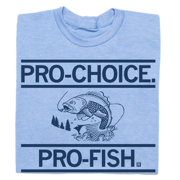Pro-Choice Pro-Fish for wholesale by RAYGUN