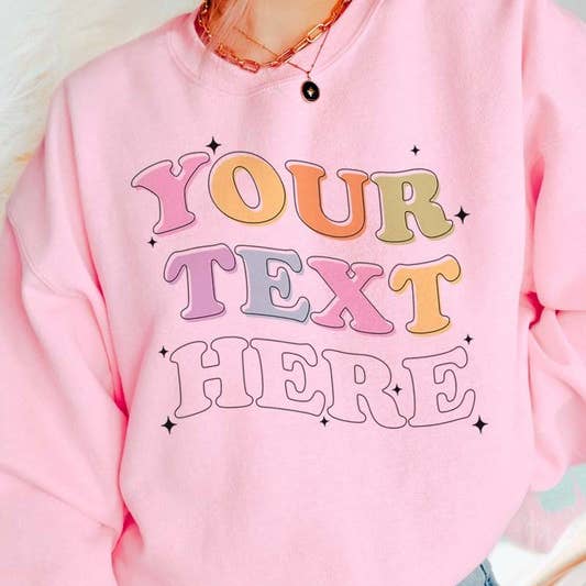Your Text in this super cute design - crewneck sweatshirt for wholesale by The Funnel Cake Tree