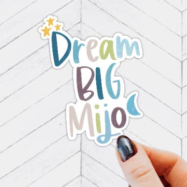 Dream Big Mijo Waterproof Vinyl Sticker for wholesale by Quirky Latina Co