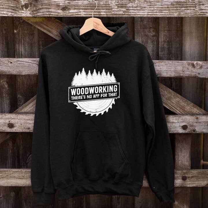 Woodworking, il n'y a pas d'application pour ce sweat à capuche pour la vente par Magnolia Oaks Woodshop