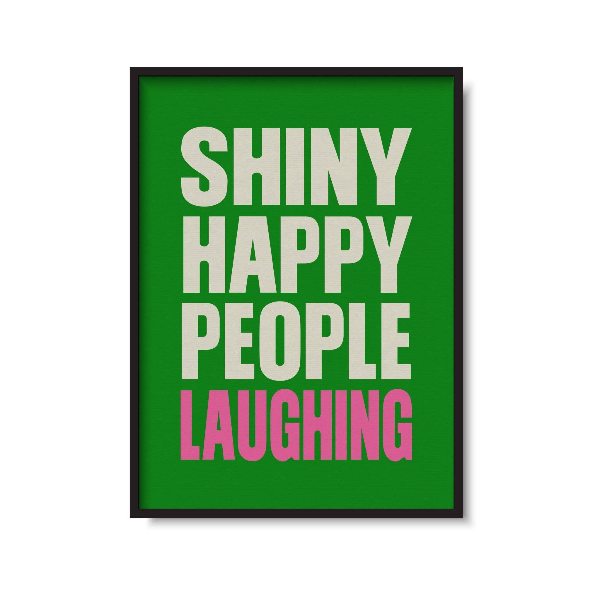 Twisted Rebel Designs - Wholesale Art Print - Shiny Happy People Laughing Print