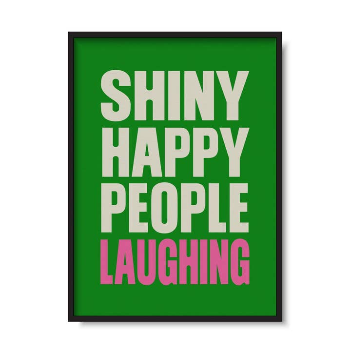 Twisted Rebel Designs - Wholesale Art Print - Shiny Happy People Laughing Print0